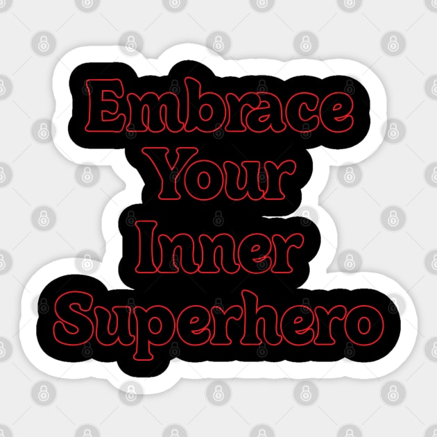 EMBRACE YOUR INNER SUPERHERO // QUOTES OF LIFE Sticker by OlkiaArt